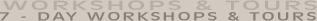 Workshops and Tours: 7-Day Workshops and Tours